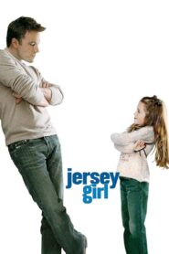 Jersey Girl Full Movie 2004 (720p & 1080p)