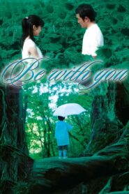 Be with You Full Movie 2004 (720p & 1080p)