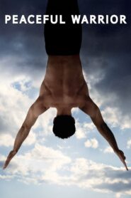 Peaceful Warrior Full Movie 2006 (720p & 1080p)