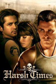 Harsh Times Full Movie 2005 (720p & 1080p)