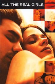 All the Real Girls Full Movie 2003 (720p & 1080p)