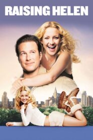 Raising Helen Full Movie 2003 (720p & 1080p)
