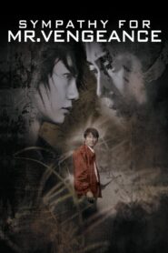 Sympathy for Mr. Vengeance Full Movie 2002 (720p & 1080p)