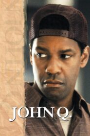 John Q Full Movie 2002 (720p & 1080p)