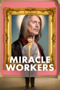 Miracle Workers Complete Season (1-2) (720p & 1080p)