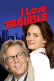 I Love Trouble Full Movie 1994 (720p & 1080p)