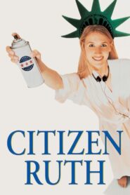 Citizen Ruth Full Movie 1996 (720p & 1080p)
