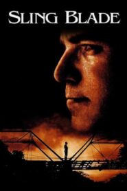 Sling Blade Full Movie 1996 (720p & 1080p)