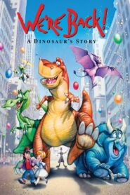 We’re Back! A Dinosaur’s Story Full Movie 1992 (720p & 1080p)