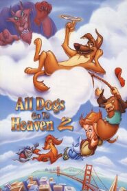 All Dogs Go to Heaven 2 Full Movie 1996 (720p & 1080p)