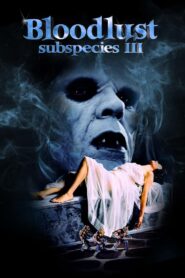 Bloodlust: Subspecies III Full Movie 1994 (720p & 1080p)