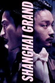 Shanghai Grand Full Movie 1996 (720p & 1080p)