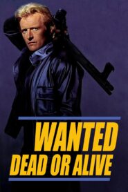 Wanted: Dead or Alive Full Movie 1987 (720p & 1080p)