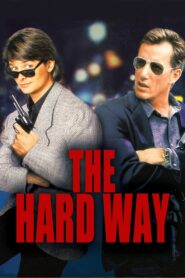The Hard Way Full Movie 1991 (720p & 1080p)