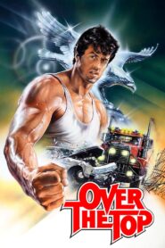 Over the Top Full Movie 1987 (720p & 1080p)