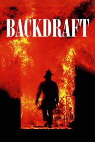 Backdraft Full Movie 1991 (720p & 1080p)