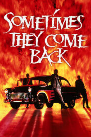 Sometimes They Come Back Full Movie 1991 (720p & 1080p)