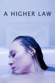 A Higher Law Full Movie 2023 (720p & 1080p)