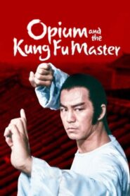 Opium and the Kung Fu Master Full Movie 1984 (720p & 1080p)