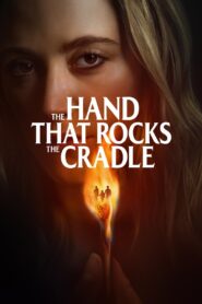 The Hand That Rocks the Cradle Full Movie 2025 (720p & 1080p)