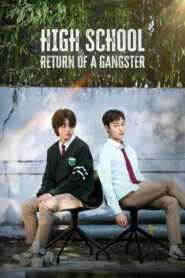 High School Return of a Gangster Complete Season (1) (720p & 1080p)