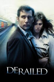 Derailed Full Movie 2005 (720p & 1080p)