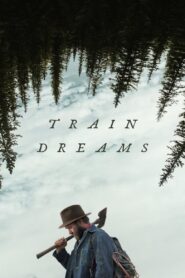 Train Dreams Full Movie 2025 (720p & 1080p)