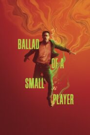 Ballad of a Small Player Full Movie 2025 (720p & 1080p)